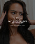 Why Do The Brows Look Uneven? 10 Minutes