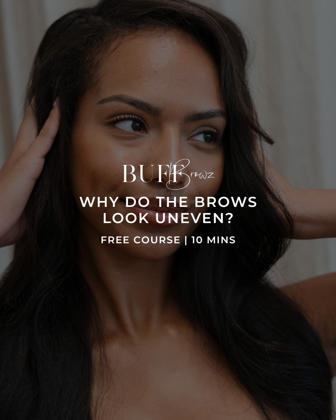 Why Do The Brows Look Uneven? 10 Minutes